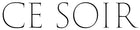 Ce Soir